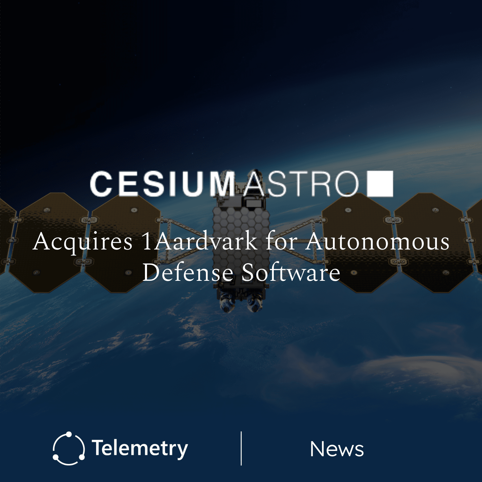 CesiumAstro Acquires 1Aardvark to Expand Autonomous Defense Capabilities