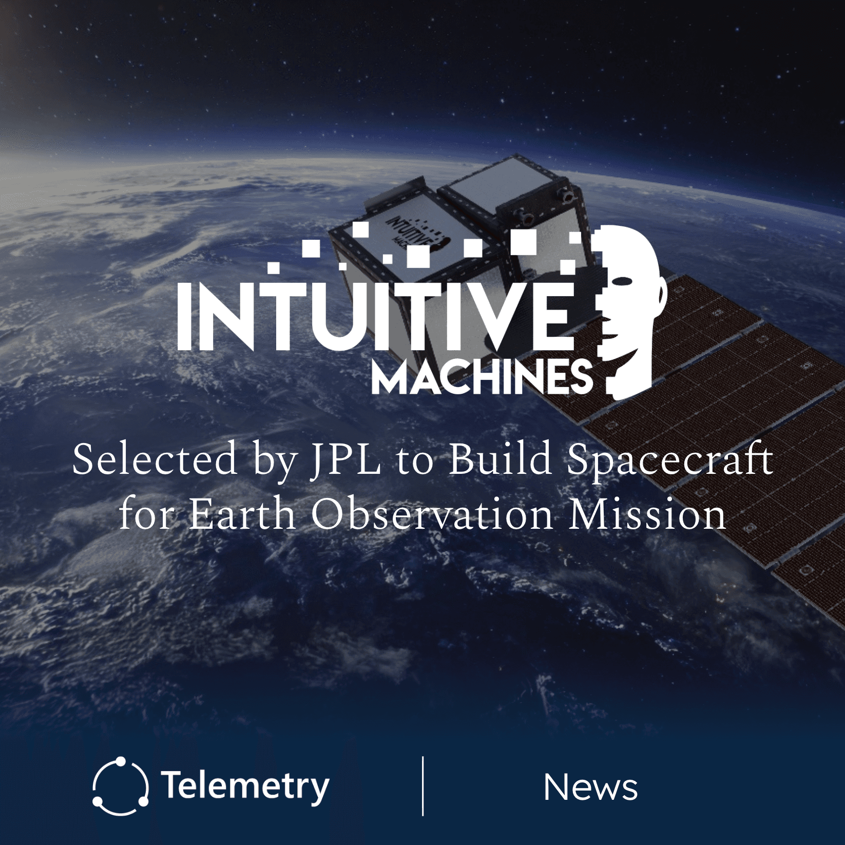 Intuitive Machines Selected by JPL to Build Spacecraft for Earth Observation Mission