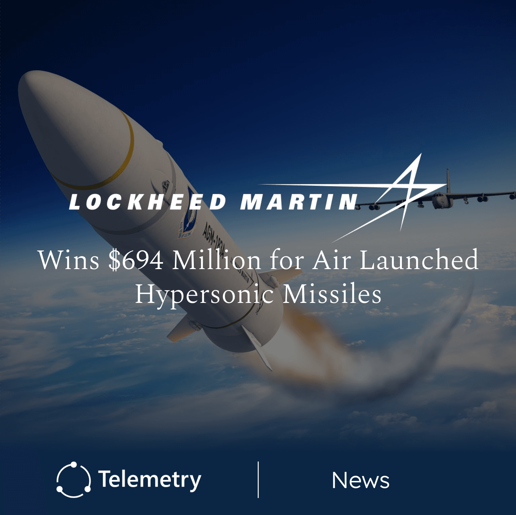 Lockheed Martin Wins $694 to Produce Air-Launched Hypersonic Missiles